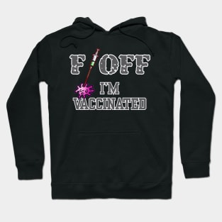 Humor shirt F Off I'm vaccinated Hoodie